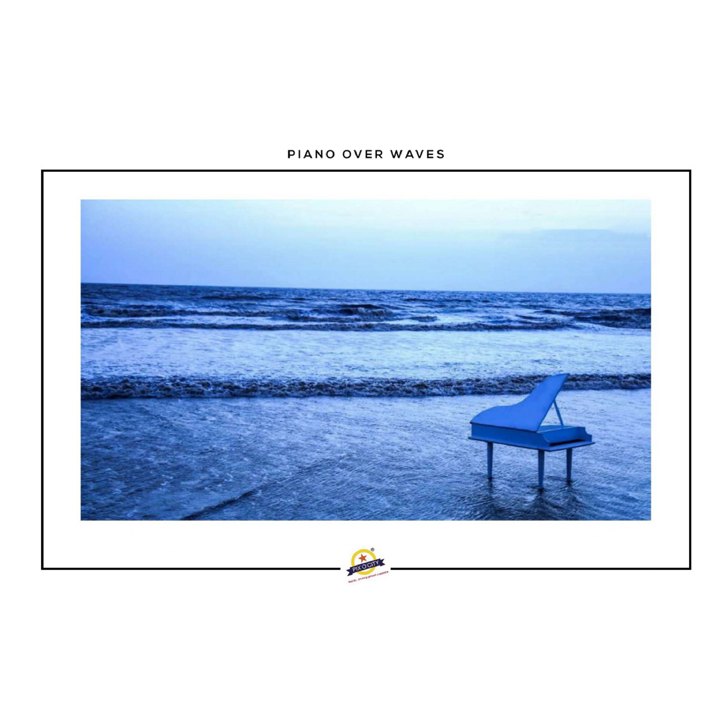 PIANO OVER WAVES